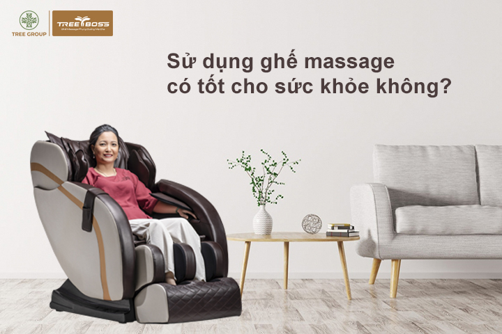 Sử dụng ghế massage có tốt cho sức khỏe không?